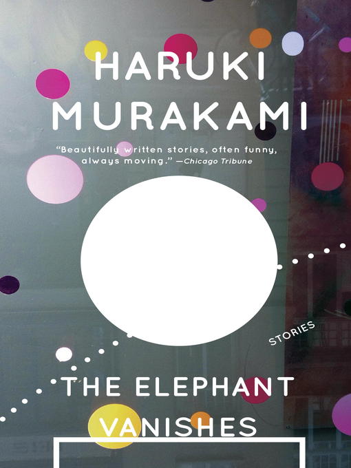 Haruki Murakami创作的The Elephant Vanishes作品的详细信息 - 可供借阅